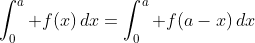 \int_0^a f(x)\,dx=\int_0^a f(a-x)\,dx