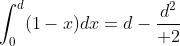 \int_0^d(1-x)dx=d-{d^2\over 2}
