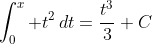 \int_0^x t^2\,dt=\frac{t^3}{3}+C