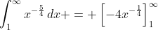 \int_1^\infty{x^{-\frac{5}{4}}\,dx} = \left[-4x^{-\frac{1}{4}}\right]_1^\infty