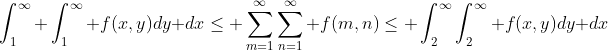 \int_1^\infty \int_1^\infty f(x,y)dy dx\leq \sum_{m=1}^\infty\sum_{n=1}^\infty f(m,n)\leq \int_2^\infty\int_2^\infty f(x,y)dy dx