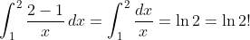 \int_1^2\frac{2-1}{x}\,dx=\int_1^2\frac{dx}{x}=\ln{2}=\ln{2!}