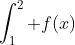 \int_1^2 f(x)~dx = - \int_2^1 f(x)~dx
