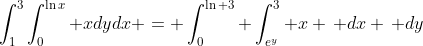 \int_1^3{\int_{0}^{\ln{x}} xdy}dx = \int_{0}^{\ln 3} \int_{e^y}^{3} x \, dx \, dy