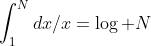 \int_1^Ndx/x=\log N