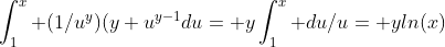 \int_1^x (1/u^y)(y u^{y-1}du= y\int_1^x du/u= yln(x)