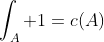\int_A 1=c(A)