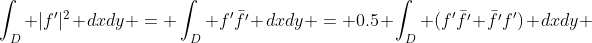 \int_D |f'|^2 dxdy = \int_D f'\bar{f'} dxdy = 0.5 \int_D (f'\bar{f'}+\bar{f'}f') dxdy 