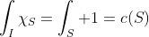\int_I\chi_S=\int_S 1=c(S)