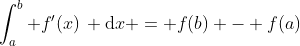 \int_a^b f'(x)\, \mathrm{d}x = f(b) - f(a)