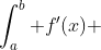 \int_a^b f'(x) ~dx=f(b)-f(a)