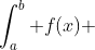 \int_a^b f(x) ~dx=F(b)-F(a)