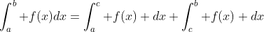 \int_a^b f(x)dx=\int_a^c f(x) dx+\int_c^b f(x) dx