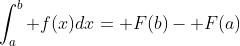 \int_a^b f(x)dx= F(b)- F(a)
