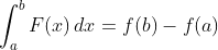 \int_a^bF(x)\,dx=f(b)-f(a)