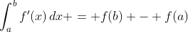 \int_a^bf'(x)\,dx = f(b) - f(a)