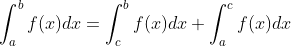 \int_a^bf(x)dx=\int_c^bf(x)dx+\int_a^cf(x)dx
