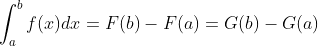 \int_a^bf(x)dx=F(b)-F(a)=G(b)-G(a)