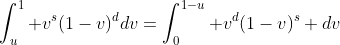 \int_u^{1} v^s(1-v)^ddv=\int_0^{1-u} v^d(1-v)^s dv