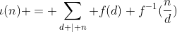 \iota(n) = \sum\limits_{d \mid n} f(d) f^{-1}(\frac{n}{d})