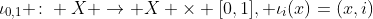 \iota_{0,1} \colon X \rightarrow X \times [0,1], \iota_{i}(x)=(x,i)