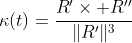 \kappa(t)=\frac{R'\times R''}{\|R'\|^3}