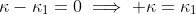 \kappa-\kappa_1=0\implies \kappa=\kappa_1