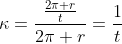 \kappa=\frac{\frac{2\pi r}{t}}{2\pi r}=\frac{1}{t}