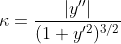 \kappa=\frac{|y''|}{(1+y'^2)^{3/2}}