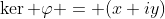 \ker \varphi = (x+iy)