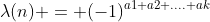 \lambda(n) = (-1)^{a1+a2+....+ak}