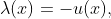 \lambda(x)=-u(x),