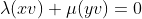 \lambda(xv)+\mu(yv)=0