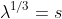 \lambda^{1/3}=s