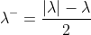 \lambda^-=\frac{|\lambda|-\lambda}{2}