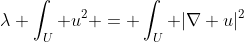 \lambda \int_U u^2 = \int_U |\nabla u|^2