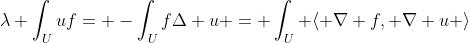\lambda \int_Uuf= -\int_Uf\Delta u = \int_U \langle \nabla f, \nabla u \rangle