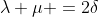 \lambda \mu =2\delta