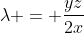 \lambda = \frac{yz}{2x}