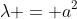 \lambda = a^2