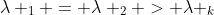 \lambda _1 = \lambda _2 > \lambda _k