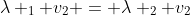\lambda _1 v_2 = \lambda _2 v_2