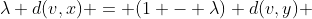 \lambda d(v,x) = (1 - \lambda) d(v,y) 