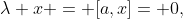 \lambda x = [a,x]= 0,