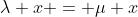 \lambda x = \mu x