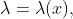 \lambda=\lambda(x),