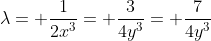 \lambda= \frac{1}{2x^3}= \frac{3}{4y^3}= \frac{7}{4y^3}