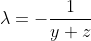 \lambda=-\frac{1}{y+z}