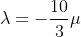 \lambda=-\frac{10}{3}\mu