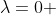 \lambda=0 